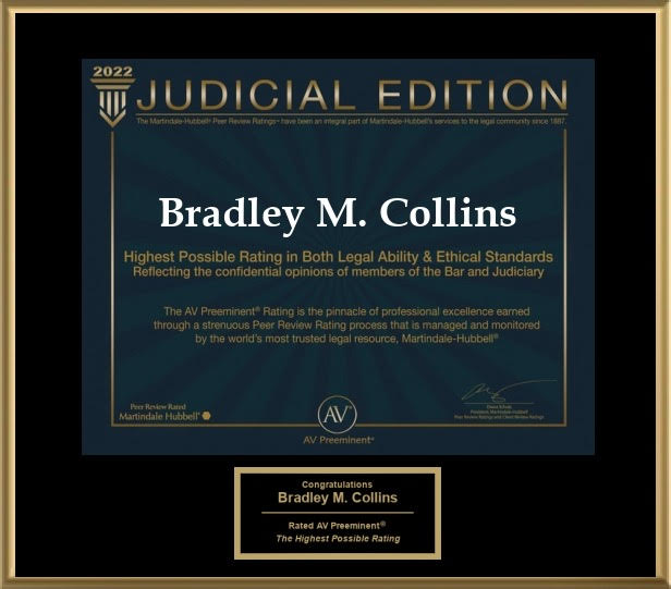 AV Preeminent Rating Bradley M. Collins, Highest Possible Rating in Both Legal Ability & Ethical Standards