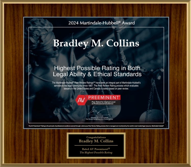 AV Preeminent Rating Bradley M. Collins, Highest Possible Rating in Both Legal Ability & Ethical Standards